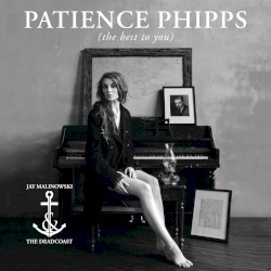 Patience Phipps (The Best to You)