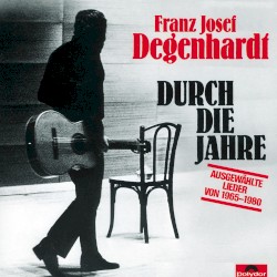 Durch die Jahre: Ausgewählte Lieder von 1965-1980