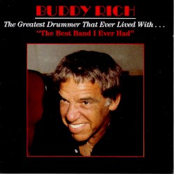 The Greatest Drummer That Ever Lived with... the Best Band I Ever Had