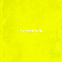 my head hurts