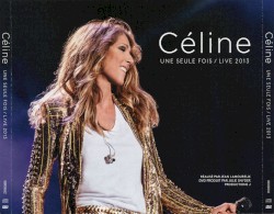 Céline une seule fois / Live 2013