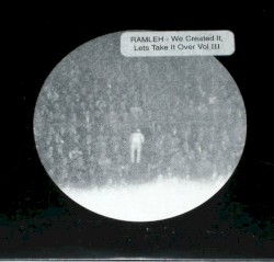 We Created It, Let’s Take It Over, Volume III