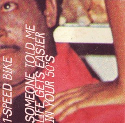 Someone Told Me Life Gets Easier in Your 50's