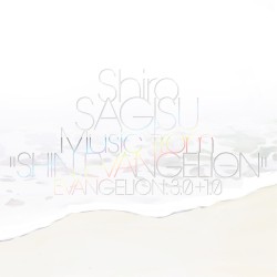Shiro SAGISU Music from "SHIN EVANGELION" EVANGELION: 3.0+1.0