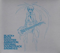 BLACK★ROCK SHOOTER ANIMATION; ORIGINAL SOUNDTRACK & REMIXES