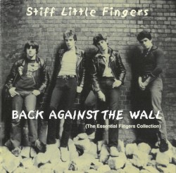 Back Against the Wall: The Essential Fingers Collection