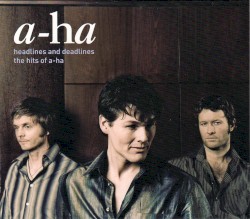 Headlines and Deadlines: The Hits of a‐ha