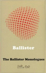 The Ballister Monologues