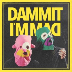 Dammit I'm Mad