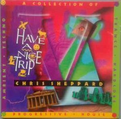 Chris Sheppard: Have a Nice Trip