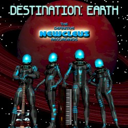 Destination: Earth: The Definitive Newcleus Recordings