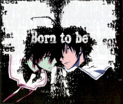 Born to be