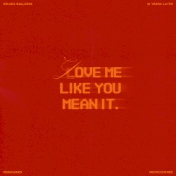 Love Me Like You Mean It (Reimagined)