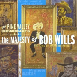 Salute the Majesty of Bob Wills: The King of Western Swing