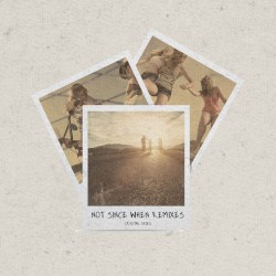 Not Since When (remixes)
