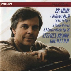 4 Ballades, op. 10 / Scherzo, op. 4 / 8 Piano Pieces, op. 76