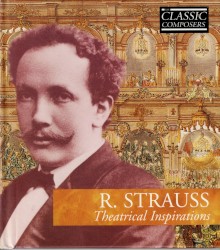 R. Strauss: Theatrical Inspiration (Classic Composers – Modern 16)