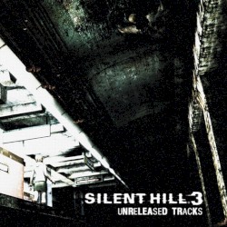 Silent Hill 3: Unreleased Tracks