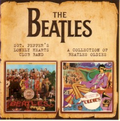 Sgt. Pepper’s Lonely Hearts Club Band / A Collection of Beatles Oldies