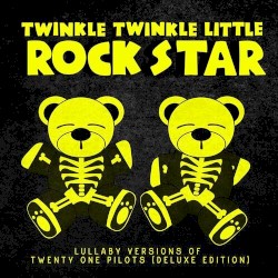 Lullaby Versions of Twenty One Pilots