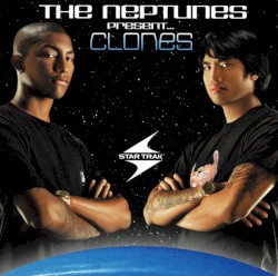 The Neptunes Present… Clones
