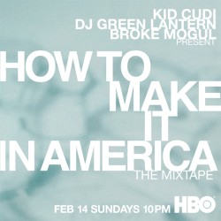 How to Make It in America: The Mixtape