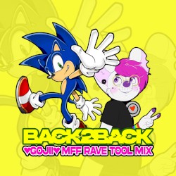 BACK 2 BACK (♥ GOJII ♥ MFF RAVE TOOL MIX)