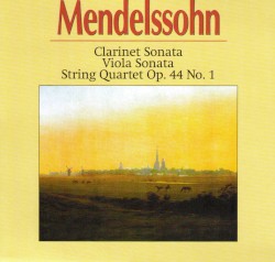 Clarinet Sonata / Viola Sonata / String Quartet Op. 44 No. 1