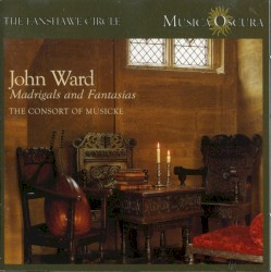 The Fanshawe Circle - Madrigals and Fantasies