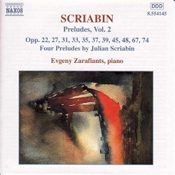 Preludes, Volume 2: Opp. 22, 27, 31, 33, 35, 37, 39, 45, 48, 67, 74 / Four Preludes by Julian Scriabin