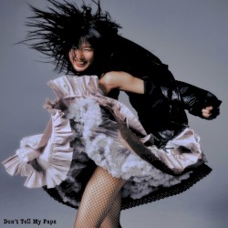 Don’t Tell My Papa