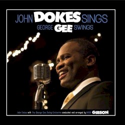John Dokes Sings, George Gee Swings