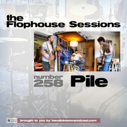The Flophouse Sessions #258: Pile
