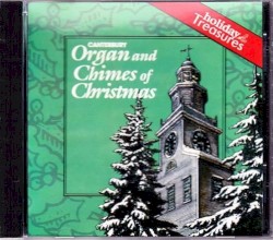Canterbury Organ and Chimes of Christmas: Classic Christmas Favorites