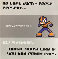 Breakstuffman: Music You'd Like If You Had Robot Ears