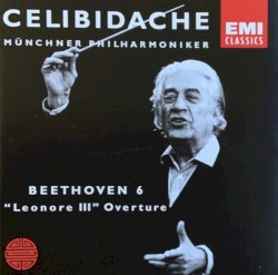 Beethoven 6 / "Leonore III" Overture