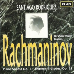 The Piano Works, Volume I: Piano Sonata no. 1 / Thirteen Préludes, op. 32