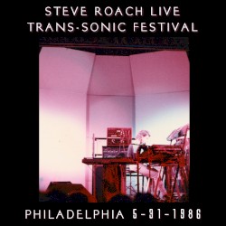 Steve Roach Live @ Trans-Sonic 5-31-1986