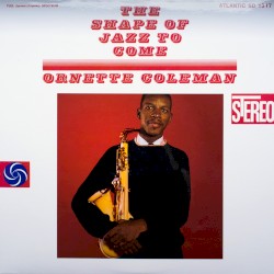 The Shape of Jazz to Come