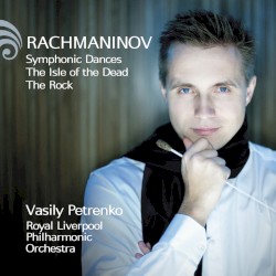 Symphonic Dances / The Isle of the Dead / The Rock