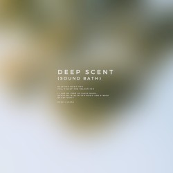 Deep Scent (Sound Bath)