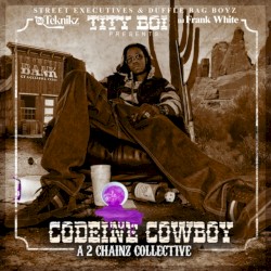 Codeine Cowboy: A 2 Chainz Collective