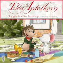 Tilda Apfelkern - Folgen 10-18: Das geheime Kuchenrezept
