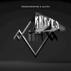 thebandknives x AllttA