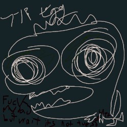 fuck my dad but wait its not tuesday yet