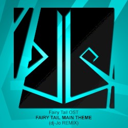Fairy Tail Main Theme (dj-Jo remix)