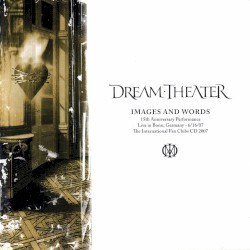 Images and Words: 15th Anniversary Performance