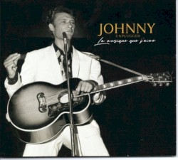 Johnny Unplugged - La Musique Que J'aime