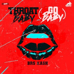 Throat Baby (Go Baby)
