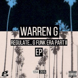 Regulate… G Funk Era Part II The EP